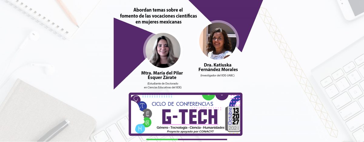 Abordan investigadora y doctorante del IIDE temas sobre el fomento de las vocaciones científicas en mujeres mexicanas