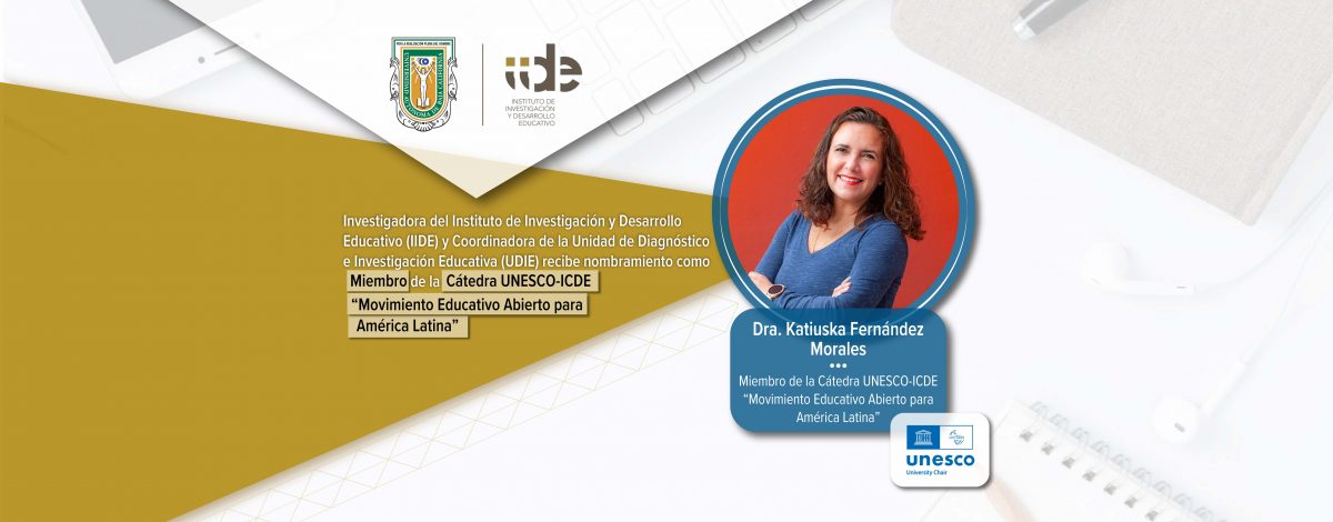 Nombran Miembro de la Cátedra UNESCO-ICDE “Movimiento Educativo Abierto para América Latina” a investigadora del IIDE